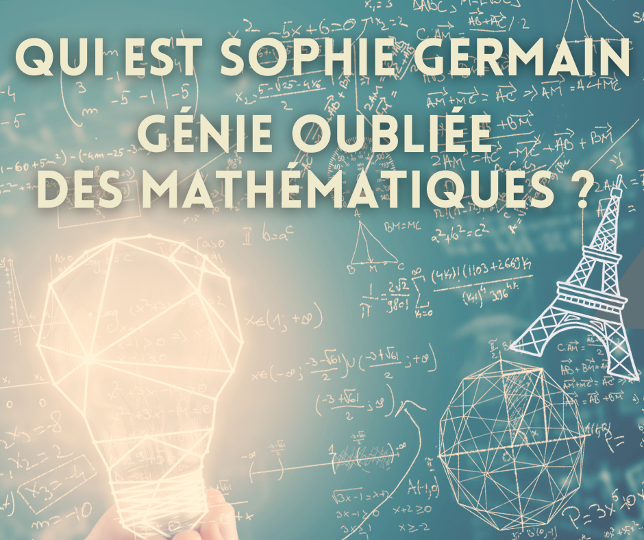Sophie 	Germain, la mathématicienne de génie oubliée