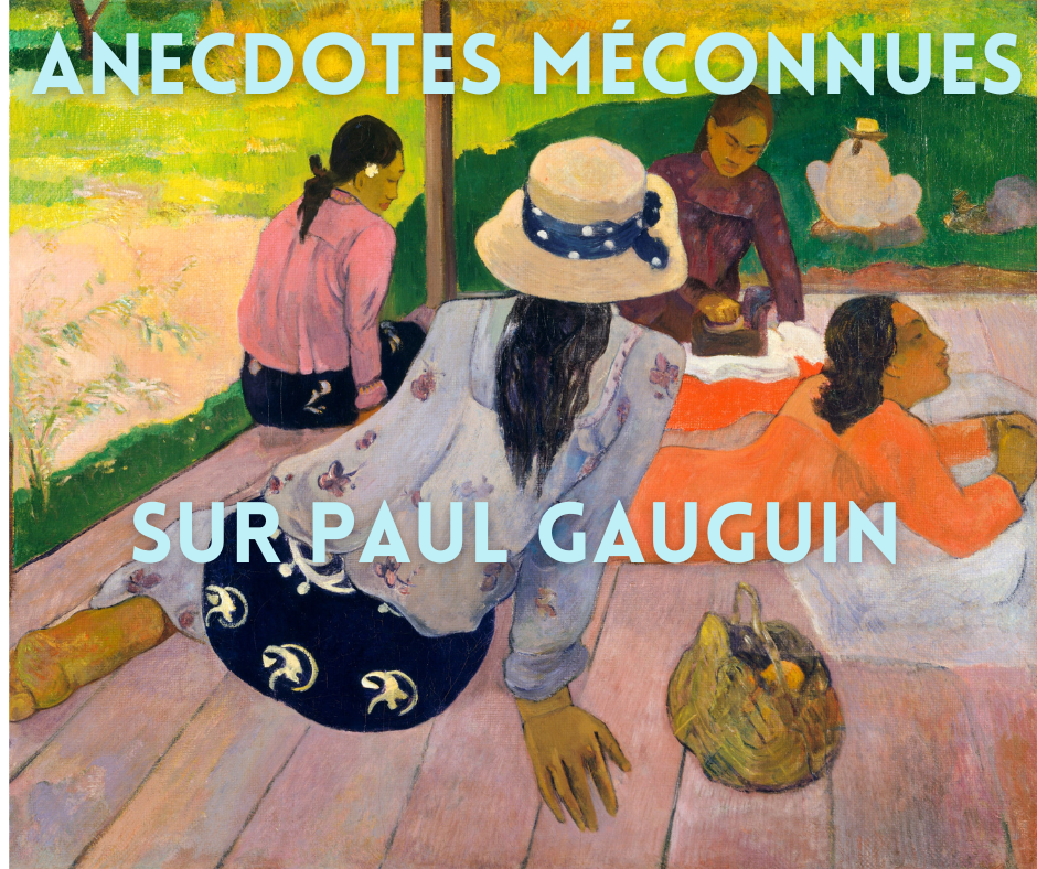 Les 	anecdotes que vous ignoriez sur Paul Gauguin…