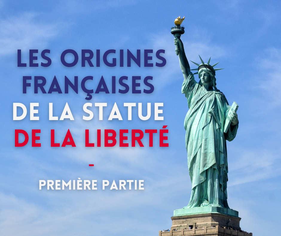 Les 	origines françaises de la statue de la Liberté - Partie l 