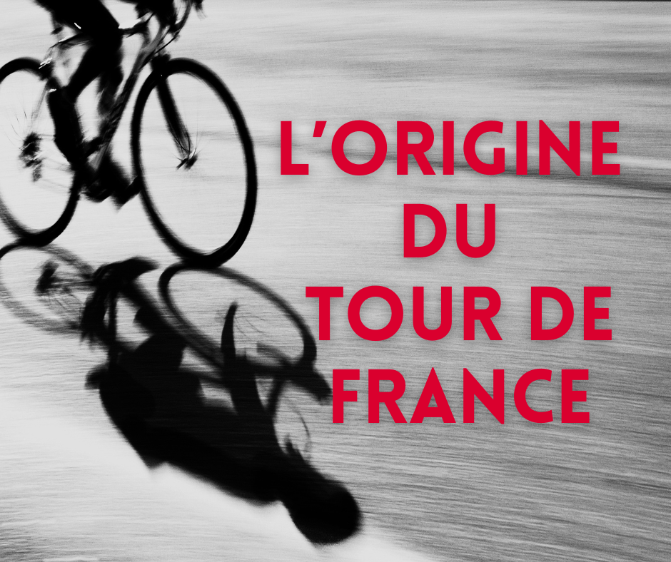 L'origine du Tour de France